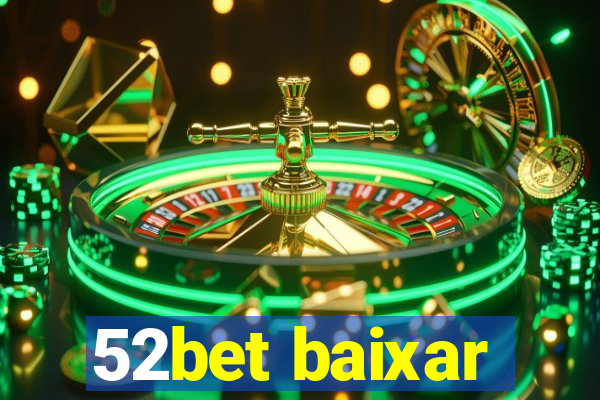 52bet baixar