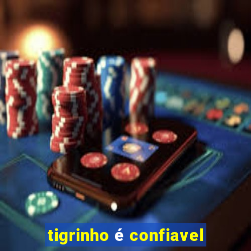 tigrinho é confiavel