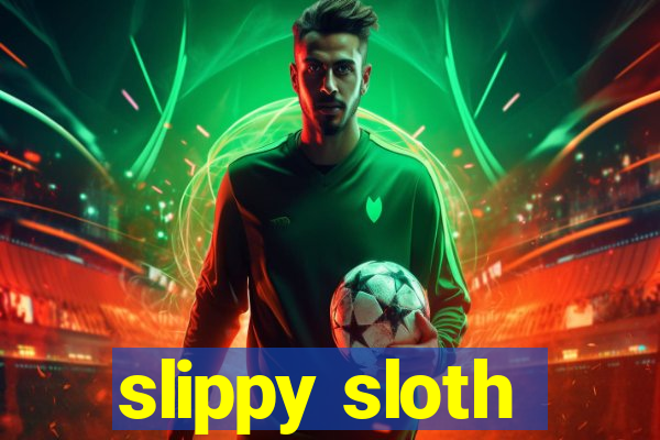 slippy sloth