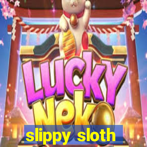 slippy sloth