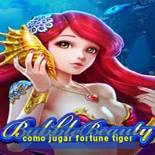 como jugar fortune tiger