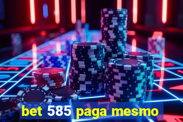 bet 585 paga mesmo