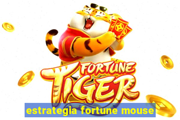 estrategia fortune mouse