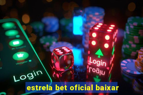 estrela bet oficial baixar