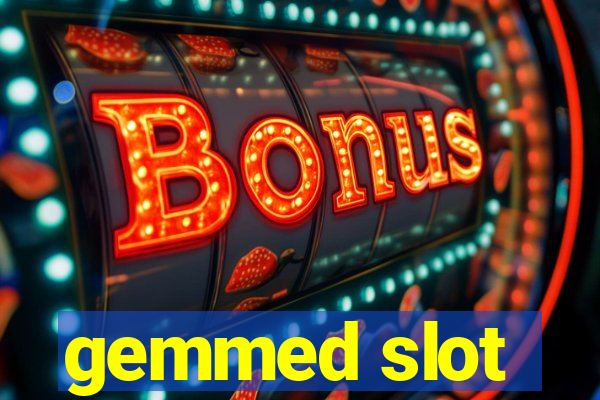 gemmed slot