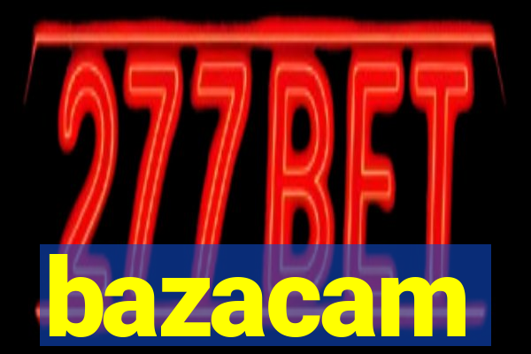 bazacam