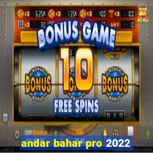 andar bahar pro 2022