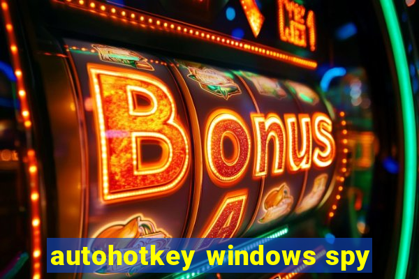 autohotkey windows spy