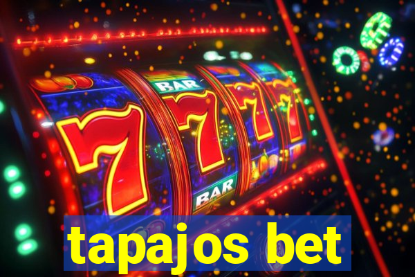 tapajos bet