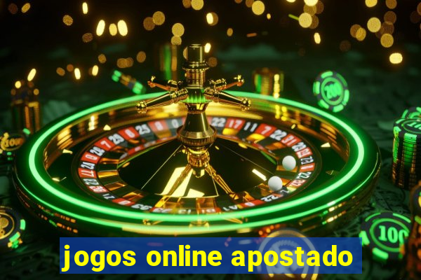 jogos online apostado