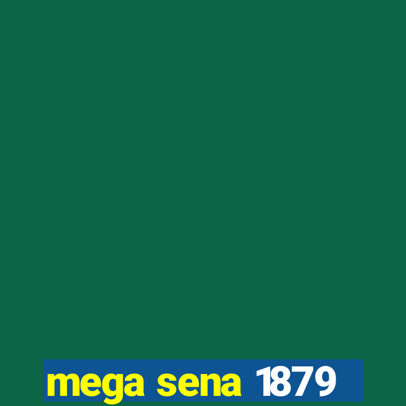 mega sena 1879