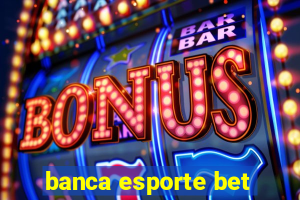 banca esporte bet