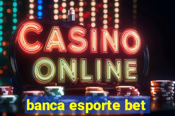 banca esporte bet