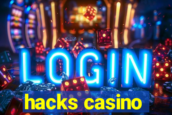 hacks casino