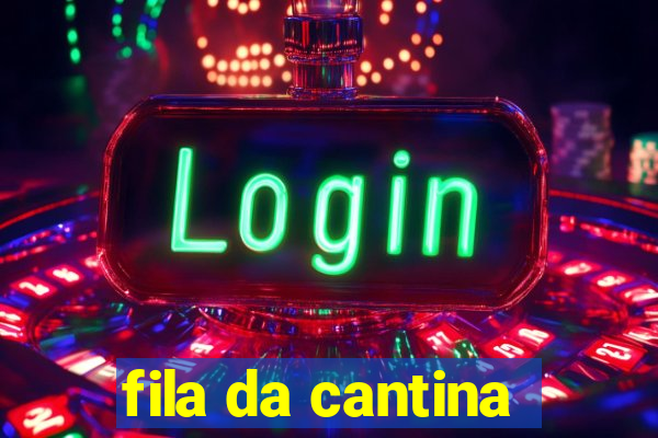 fila da cantina