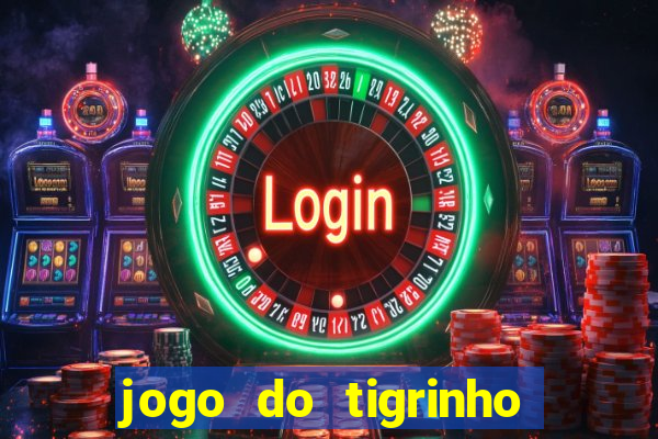 jogo do tigrinho que depositar 1 real