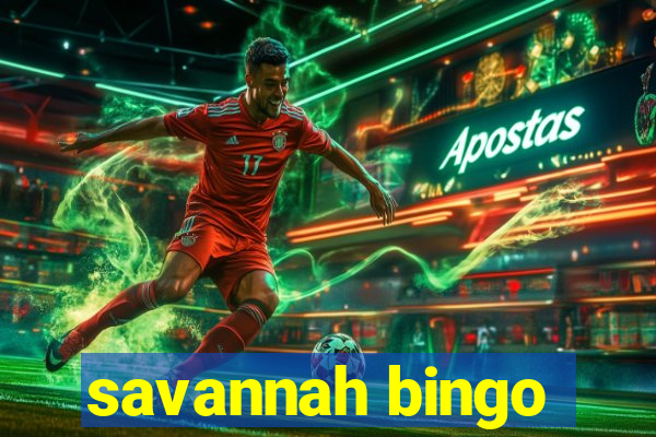 savannah bingo