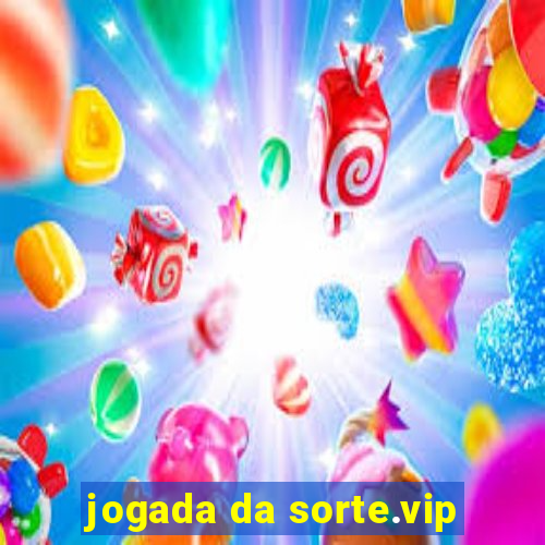 jogada da sorte.vip