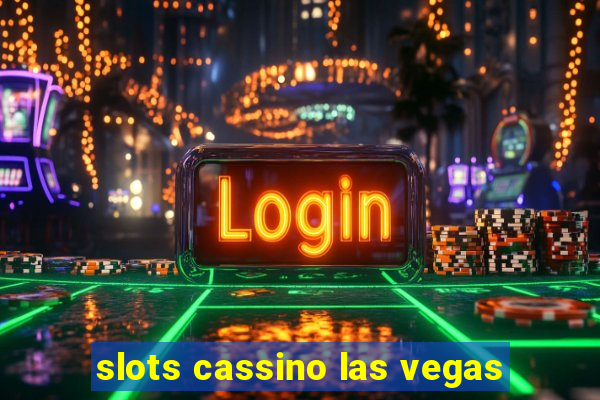 slots cassino las vegas