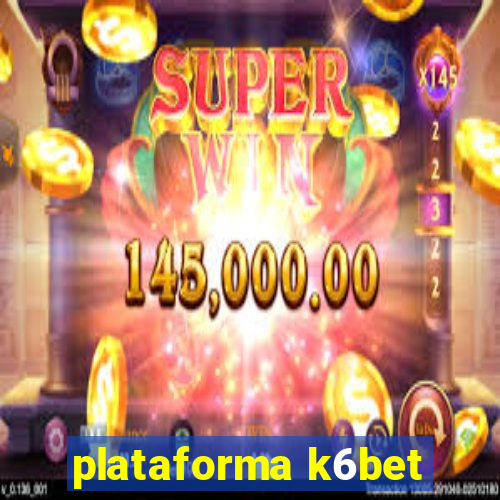 plataforma k6bet