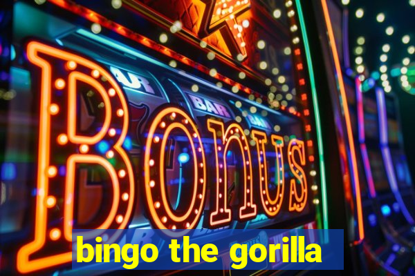 bingo the gorilla