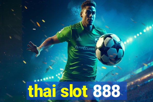 thai slot 888