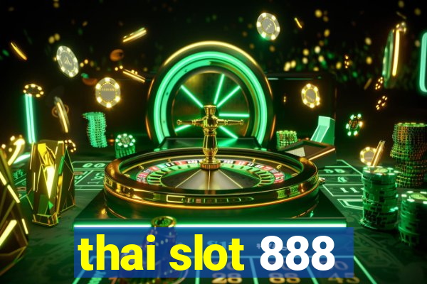 thai slot 888