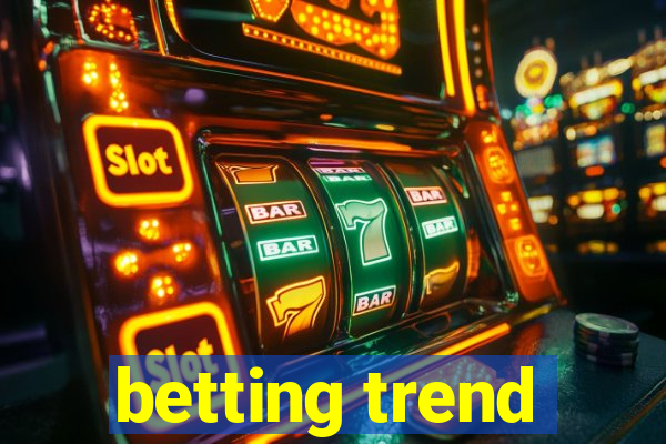 betting trend