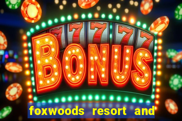 foxwoods resort and casino hotel