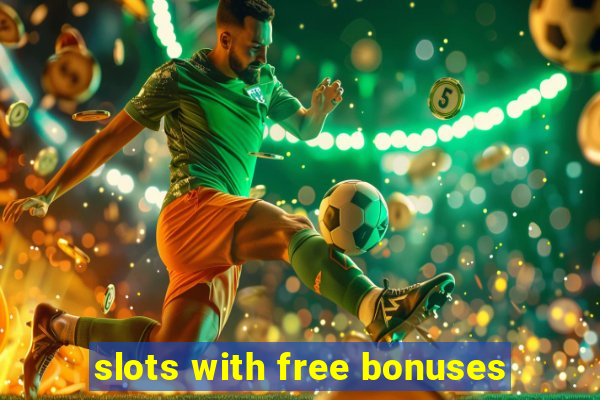 slots with free bonuses