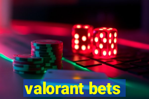 valorant bets