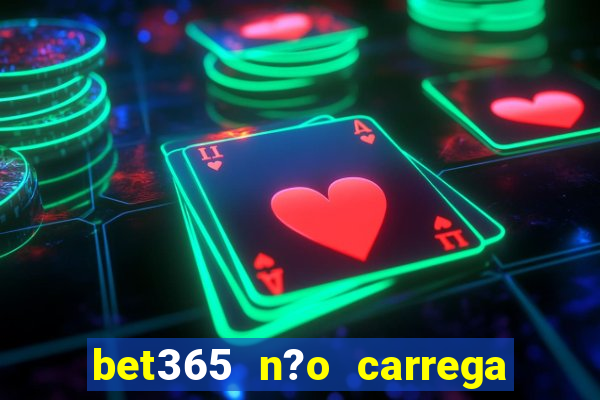 bet365 n?o carrega no celular