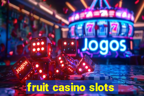 fruit casino slots