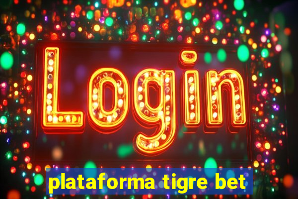 plataforma tigre bet