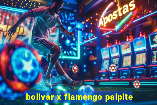 bolivar x flamengo palpite