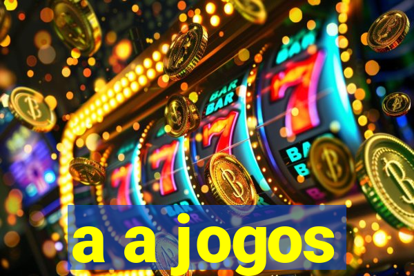 a a jogos