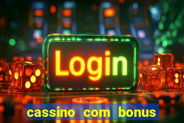 cassino com bonus sem depósito