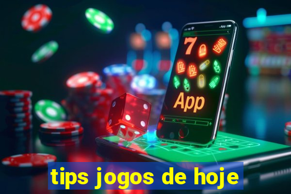 tips jogos de hoje