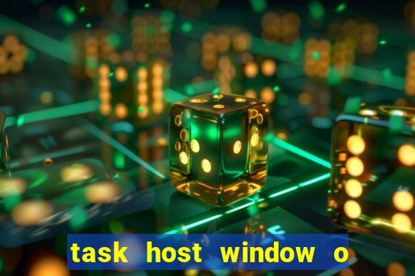 task host window o que é