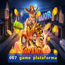 007 game plataforma de jogos