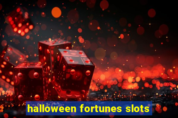 halloween fortunes slots