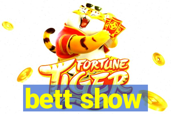 bett show