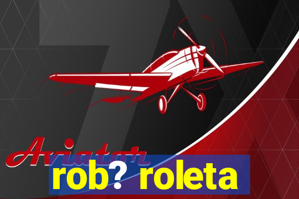 rob? roleta