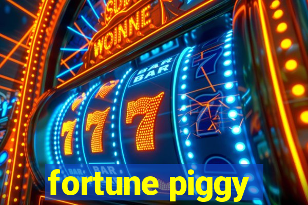 fortune piggy