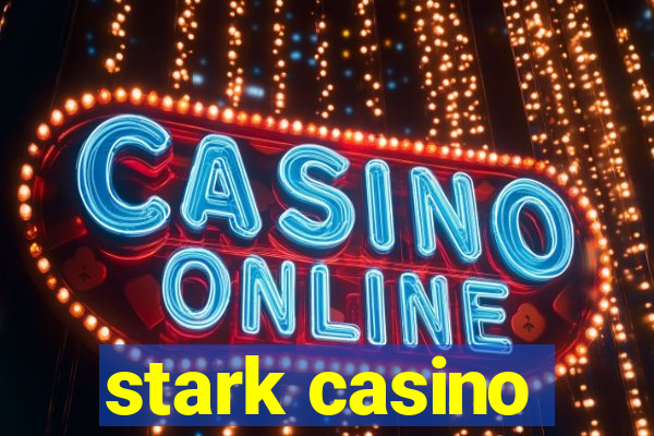 stark casino