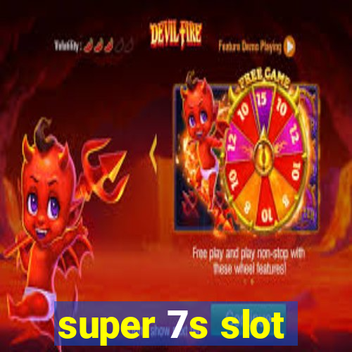 super 7s slot