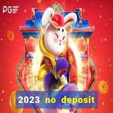 2023 no deposit casino bonus codes