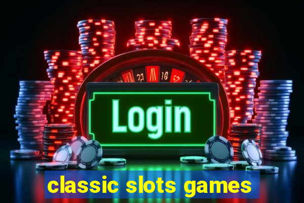 classic slots games