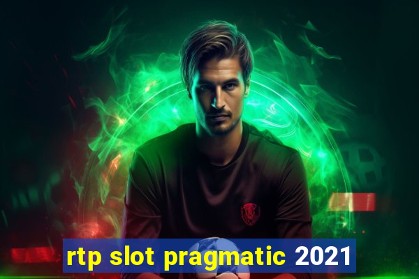 rtp slot pragmatic 2021