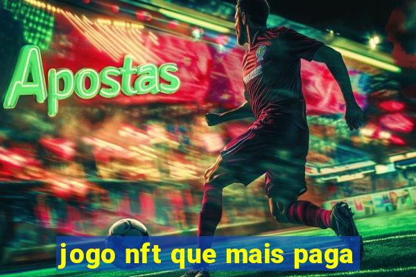 jogo nft que mais paga